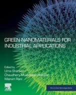 Green Nanomaterials for Industrial Applications edito da ELSEVIER