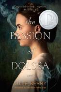 The Passion of Dolssa di Julie Berry edito da SPEAK
