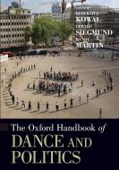 The Oxford Handbook of Dance and Politics di Rebekah Kowal edito da OXFORD UNIV PR