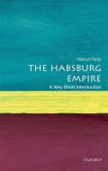 The Habsburg Empire: A Very Short Introduction di Martyn Rady edito da Oxford University Press
