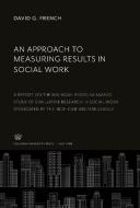 An Approach to Measuring Results in Social Work di David G. French edito da Columbia University Press