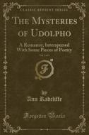 The Mysteries of Udolpho, Vol. 1 of 4: A Romance; Interspersed with Some Pieces of Poetry (Classic Reprint) di Ann Ward Radcliffe edito da Forgotten Books