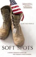 Soft Spots di Clint van Winkle edito da St. Martins Press-3PL