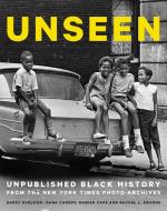 Unseen di Darcy Eveleigh, Dana Canedy, Damien Cave, Rachel L. Swarns edito da Black Dog & Leventhal Publishers Inc