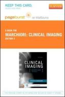 Clinical Imaging - Pageburst E-Book on Vitalsource (Retail Access Card): With Skeletal, Chest, & Abdominal Pattern Differentials di Dennis Marchiori edito da Mosby