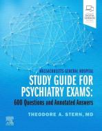Massachusetts General Hospital Study Guide for Psychiatry Exams: 600 Questions and Annotated Answers di Theodore A. Stern edito da SAUNDERS