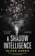 A Shadow Intelligence di Oliver Harris edito da Little, Brown Book Group