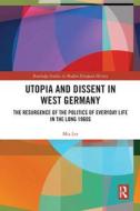 Utopia And Dissent In West Germany di Mia Lee edito da Taylor & Francis Ltd
