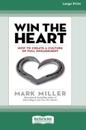 Win the Heart di Mark Miller edito da ReadHowYouWant