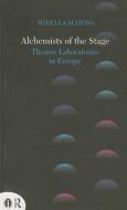 Alchemists of the Stage di Mirella Schino edito da Taylor & Francis Ltd