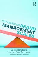 The Handbook of Brand Management Scales di Lia Zarantonello, Veronique Pauwels-Delassus edito da Taylor & Francis Ltd