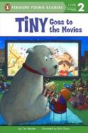 Tiny Goes to the Movies di Cari Meister edito da Penguin Young Readers Group