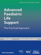 Advanced Paediatric Life Support di Advanced Life Support Group edito da John Wiley And Sons Ltd