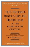 The British Discovery of Hinduism in the Eighteenth Century edito da Cambridge University Press