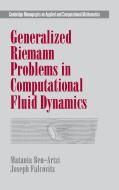 Generalized Riemann Problems in Computational Fluid Dynamics di Matania Ben-Artzi, Joseph Falcovitz edito da Cambridge University Press