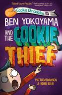 Ben Yokoyama and the Cookie Thief di Matthew Swanson edito da KNOPF