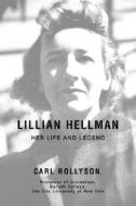 Lillian Hellman di Carl Rollyson edito da Iuniverse