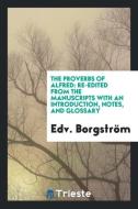 The Proverbs of Alfred: Re-Edited from the Manuscripts with an Introd ... di Edv Borgstrom edito da LIGHTNING SOURCE INC
