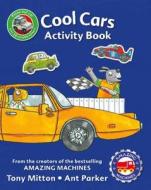 Amazing Machines Cool Cars Activity Book di Tony Mitton edito da KINGFISHER