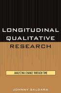 LONGITUDINAL QUALITATIVE RESE PB di Johnny Saldana edito da Rowman and Littlefield