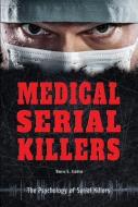 Medical Serial Killers di Sara Latta edito da Enslow Publishing
