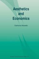 Aesthetics and Economics di Gianfranco Mossetto edito da Springer Netherlands