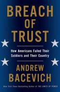 Breach Of Trust di Andrew J. Bacevich edito da Henry Holt & Company Inc