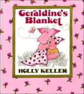 Geraldine's Blanket di Holly Keller edito da Perfection Learning