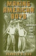 Making American Boys di Kenneth B. Kidd edito da University of Minnesota Press