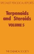 Terpenoids & Steroids Volume 5 di Royal Society of Chemistry edito da Royal Society of Chemistry