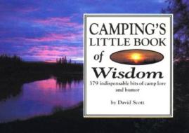Camping Little Book Of Wisdom di David Scott edito da Ics Books Inc