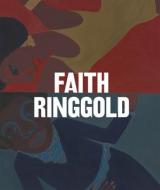 Faith Ringgold di Faith Ringgold edito da GLENSTONE MUSEUM