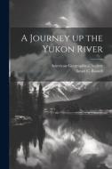 A Journey up the Yukon River di Israel C. Russell edito da LEGARE STREET PR