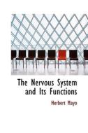 The Nervous System And Its Functions di Herbert Mayo edito da Bibliolife
