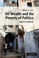 Oil Wealth and the Poverty of Politics di Miriam R. Lowi edito da Cambridge University Press