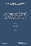 Nonlithographic And Lithographic Methods Of Nanofabrication - From Ultralarge-scale Integration To Photonics To Molecular Electronics: Volume 636 edito da Cambridge University Press