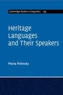 Heritage Languages and Their Speakers di Maria Polinsky edito da Cambridge University Pr.
