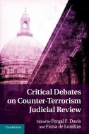 Critical Debates on Counter-Terrorism Judicial Review edito da Cambridge University Press