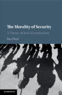 The Morality Of Security di Rita Floyd edito da Cambridge University Press