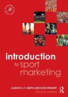 Introduction to Sport Marketing di Aaron C. T. Smith, Bob Stewart edito da Taylor & Francis Ltd