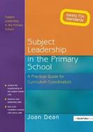 Subject Leadership In The Primary School di Joan Dean edito da Taylor & Francis Ltd