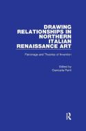 Drawing Relationships in Northern Italian Renaissance Art di Giancarla Periti edito da Taylor & Francis Ltd