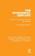 The Wonderful Century di Alfred Russel Wallace edito da Taylor & Francis Ltd