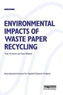 Environmental Impacts of Waste Paper Recycling di Yrjo Virtanen edito da Taylor & Francis Ltd
