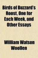 Birds Of Buzzard's Roost, One For Each W di William Watson Woollen edito da General Books