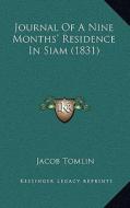 Journal of a Nine Months' Residence in Siam (1831) di Jacob Tomlin edito da Kessinger Publishing