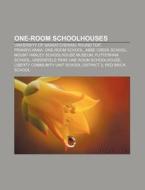 One-room Schoolhouses: University Of Sas di Source Wikipedia edito da Books LLC, Wiki Series