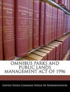 Omnibus Parks And Public Lands Management Act Of 1996 edito da Bibliogov