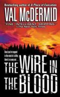 Wire in the Blood di Val McDermid edito da St. Martins Press-3PL