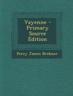 Vayenne di Percy James Brebner edito da Nabu Press
